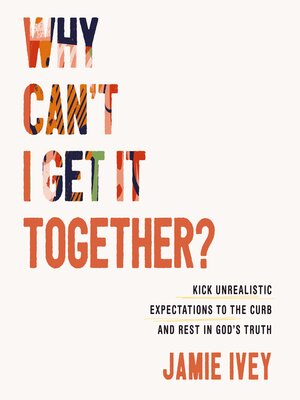 cover image of Why Can't I Get It Together?